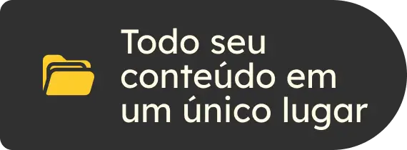 Todo seu conteúdo em um único lugar